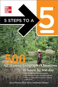 5 Steps to a 5: 500 AP Human Geography Questions to Know by Test Day