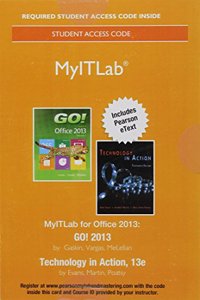 Mylab It with Pearson Etext -- Access Card -- For Go! 2013 with Technology in Action