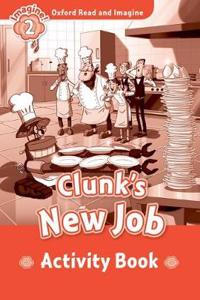 Oxford Read and Imagine: Level 2:: Clunk's New Job activity book