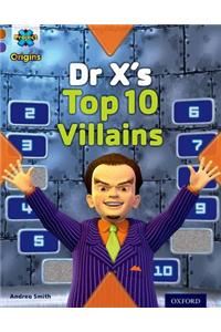 Project X Origins: Brown Book Band, Oxford Level 11: Heroes and Villains: Dr X's Top Ten Villains