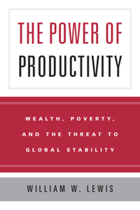 Power of Productivity: Wealth, Poverty, and the Threat to Global Stability