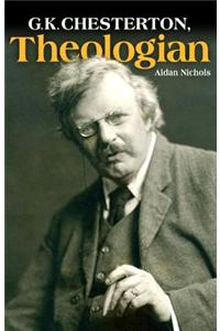 G. K. Chesterton, Theologian