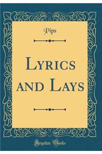 Lyrics and Lays (Classic Reprint)