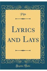Lyrics and Lays (Classic Reprint)