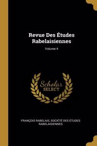 Revue Des Études Rabelaisiennes; Volume 4