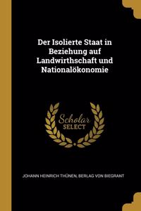 Isolierte Staat in Beziehung auf Landwirthschaft und Nationalökonomie