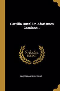 Cartilla Rural En Aforismes Catalans...