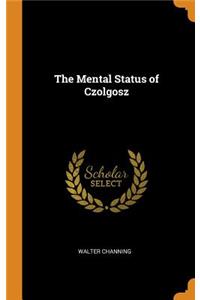 The Mental Status of Czolgosz