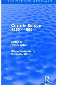 Crisis in Europe 1560 - 1660 (Routledge Revivals)