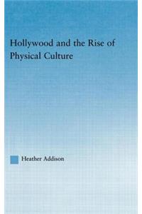 Hollywood and the Rise of Physical Culture