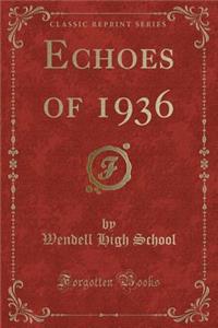 Echoes of 1936 (Classic Reprint)
