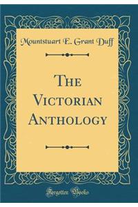 The Victorian Anthology (Classic Reprint)