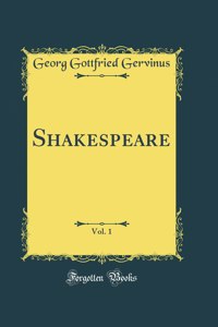 Shakespeare, Vol. 1 (Classic Reprint)