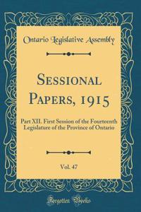 Sessional Papers, 1915, Vol. 47: Part XII. First Session of the Fourteenth Legislature of the Province of Ontario (Classic Reprint)