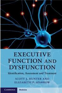 Executive Function and Dysfunction