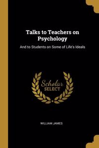 Talks to Teachers on Psychology
