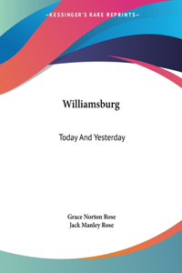 Williamsburg: Today And Yesterday