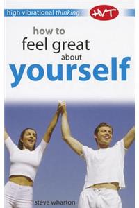 How to Feel Great about Yourself