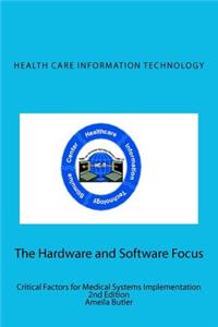 Health Care Information Technology - The Hardware and Software Focus