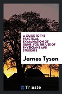 Guide to the Practical Examination of Urine