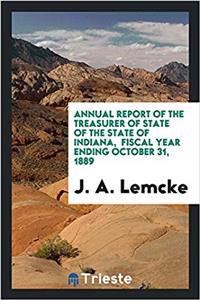 Annual Report of the Treasurer of State of the State of Indiana, Fiscal Year Ending October 31, 1889