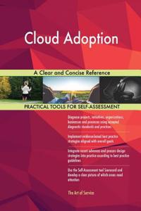 Cloud Adoption A Clear and Concise Reference