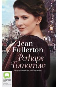 Perhaps Tomorrow
