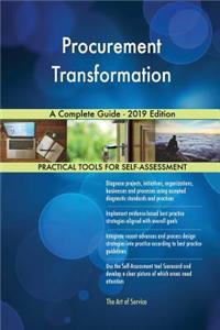 Procurement Transformation A Complete Guide - 2019 Edition