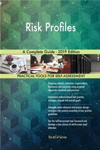 Risk Profiles A Complete Guide - 2019 Edition