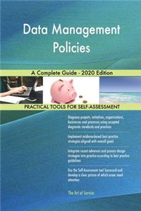 Data Management Policies A Complete Guide - 2020 Edition