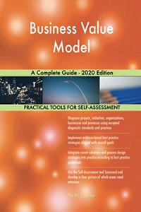 Business Value Model A Complete Guide - 2020 Edition