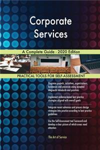 Corporate Services A Complete Guide - 2020 Edition
