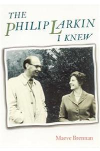 The Philip Larkin I Knew