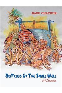 Big Frogs of the Small Well of Chathur
