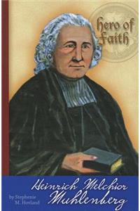 Hero of Faith - Heinrich Melchior Muhlenberg