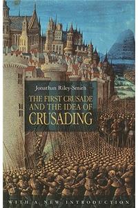 First Crusade and the Idea of Crusading
