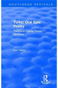 Routledge Revivals: Turkic Oral Epic Poetry (1992): Traditions, Forms, Poetic Structure