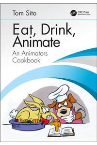 Eat, Drink, Animate