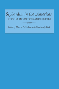 Sephardim in the Americas Studies in Culture and History