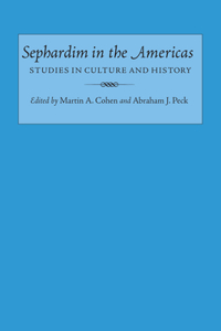 Sephardim in the Americas Studies in Culture and History