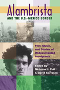 Alambrista and the U.S.-Mexico Border
