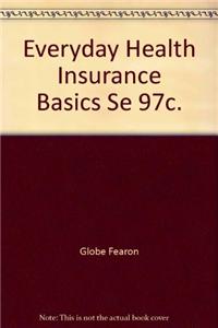 Everyday Health Insurance Basics Se 97c.