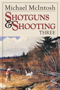 Shotguns and Shooting Three