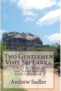 Two Gentlemen Visit Sri Lanka