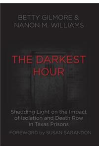 Darkest Hour: Shedding Light on the Impact of Isolation and Death Row in Texas Prisons