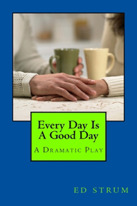 Every Day Is A Good Day