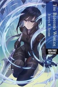 Bleeding Worlds Book Three