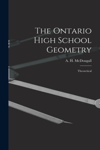 Ontario High School Geometry [microform]