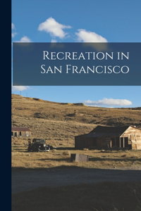 Recreation in San Francisco