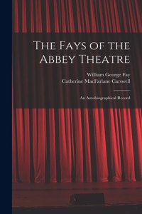 Fays of the Abbey Theatre; an Autobiographical Record